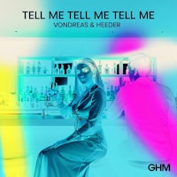 tell me tell me vondereas & reeder